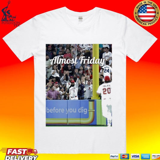 Almost Friday Adell Before You Dig T-shirt Unisex T-shirt, Sweatshirt, Hoodie, Long Sleeve Tee - T-Shirt, Sweatshirt, Hoodie