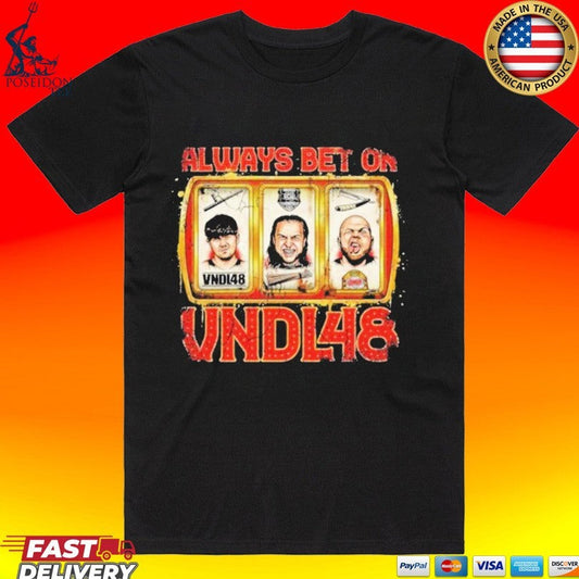 Always Bet On Vndl48 T-shirt Unisex T-shirt, Sweatshirt, Hoodie, Long Sleeve Tee - T-Shirt, Sweatshirt, Hoodie