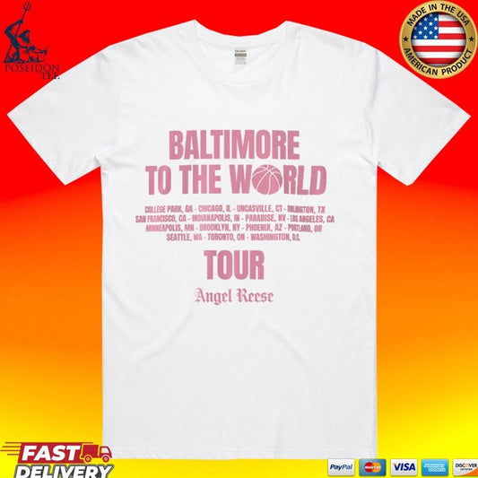 Angel Reese Baltimore To The World Tour T-shirt Unisex T-shirt, Sweatshirt, Hoodie, Long Sleeve Tee - T-Shirt, Sweatshirt, Hoodie