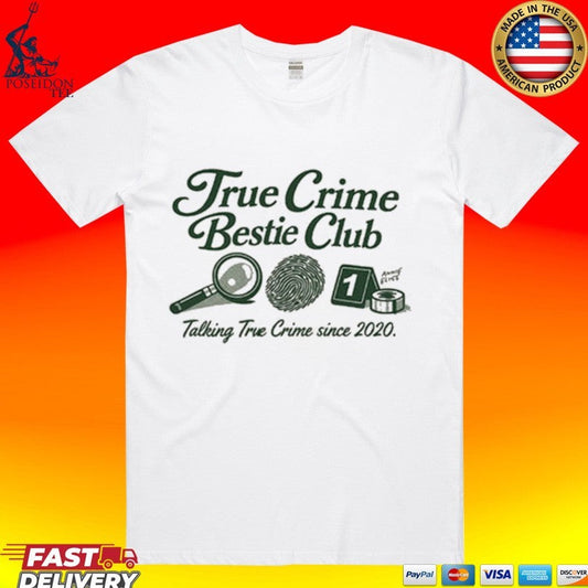 Annie Elise True Crime Bestie Club Talking True Crime Since 2020 T-shirt Unisex T-shirt, Sweatshirt, Hoodie, Long Sleeve Tee - T-Shirt, Sweatshirt, Hoodie