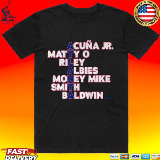 Atlanta Names 2026 Acua Jr. Matty O Riley Albies Money Mike Smith Baldwin T-shirt Unisex T-shirt, Sweatshirt, Hoodie, Long Sleeve Tee - T-Shirt, Sweatshirt, Hoodie