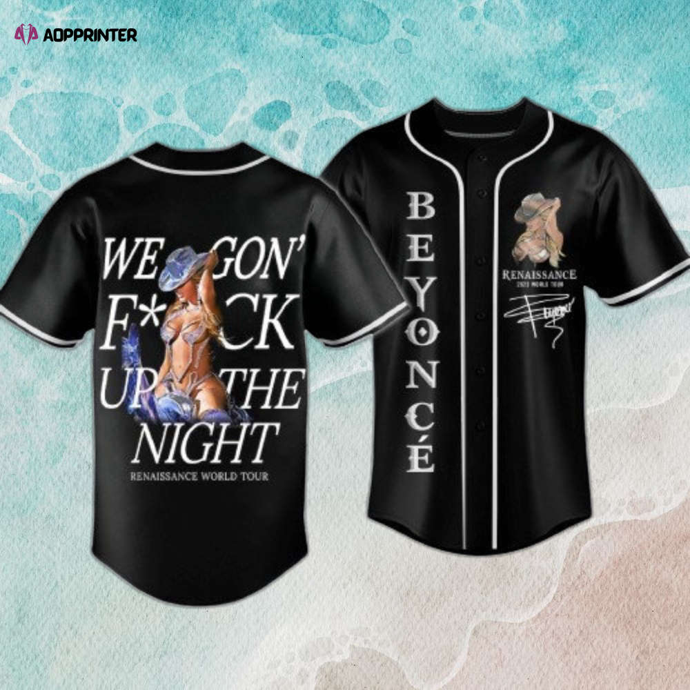 Beyonce Renaissance Baseball Jersey: We gon fckup to night! - Trendy Unique Design - Aopprinter baseball jersey product view 1