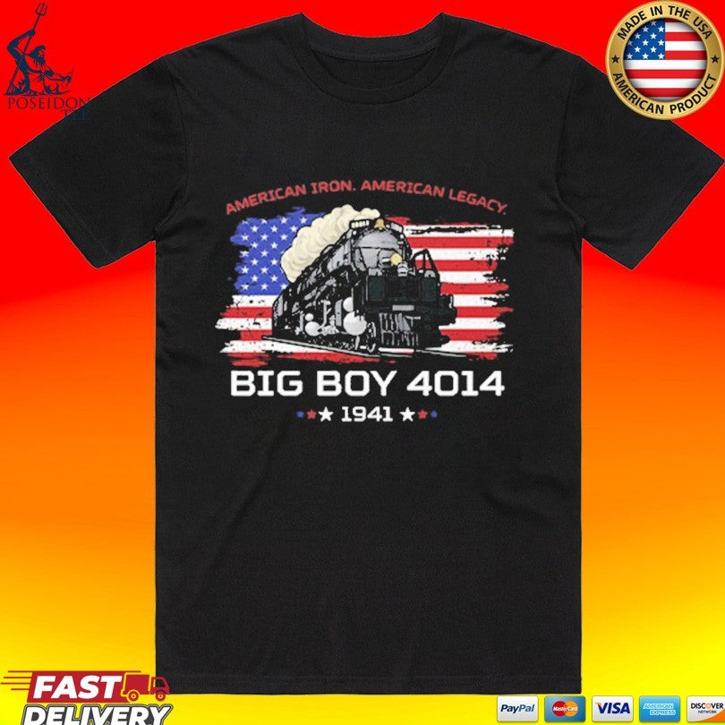 Big Boy 4014 1941 American Iron American Legacy T-shirt Unisex T-shirt, Sweatshirt, Hoodie, Long Sleeve Tee - T-Shirt, Sweatshirt, Hoodie
