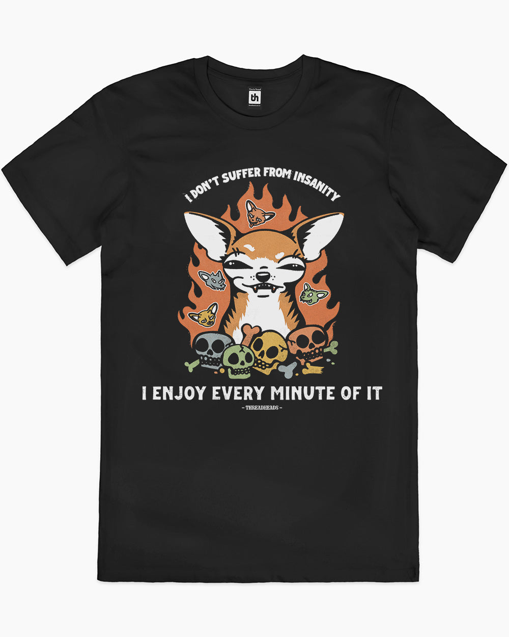 I Don't Suffer From Insanity T-Shirt Unisex T-shirt, Sweatshirt, Hoodie, Long Sleeve Tee - T-Shirt, Sweatshirt, Hoodie