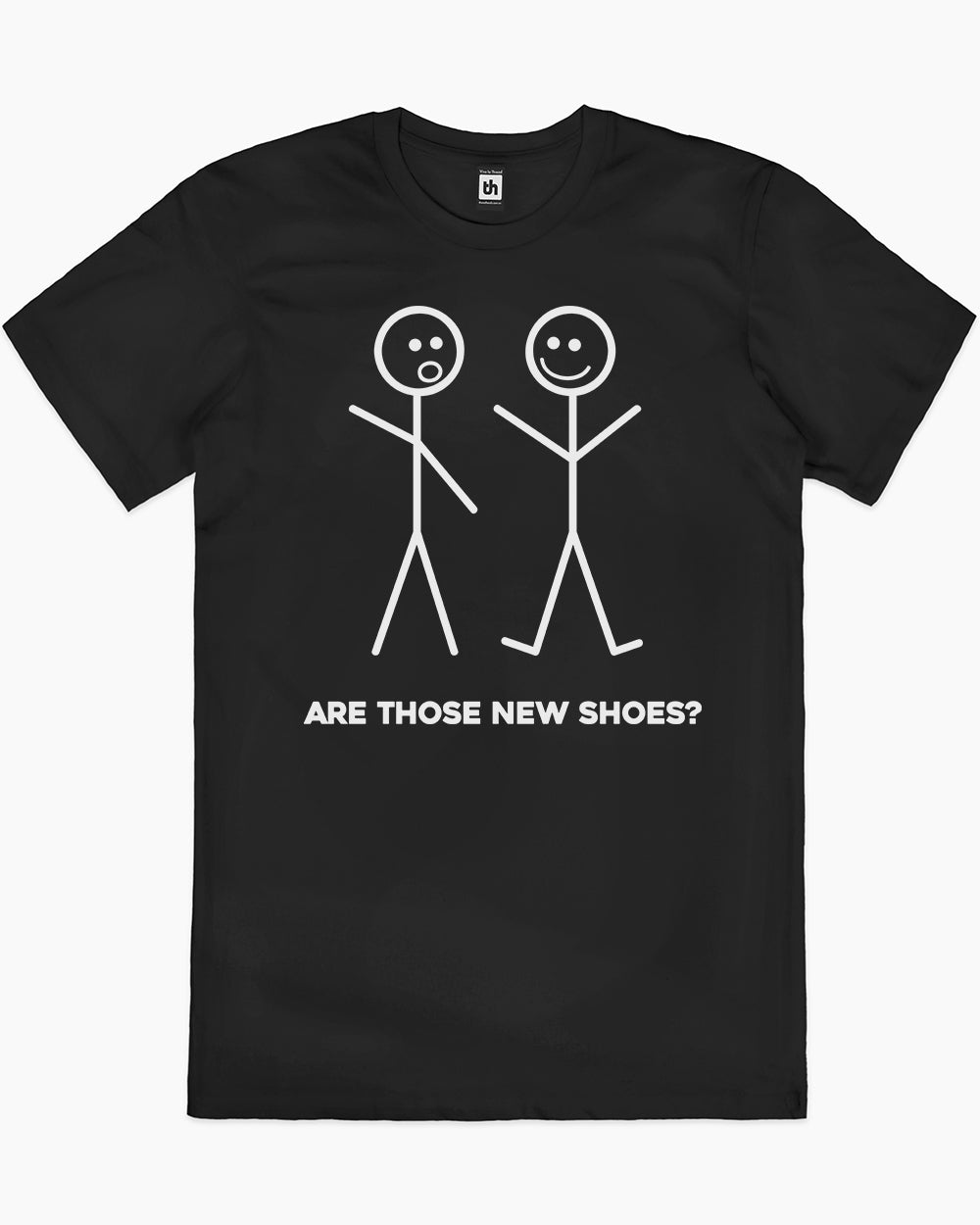 Are Those New Shoes? T-Shirt Unisex T-shirt, Sweatshirt, Hoodie, Long Sleeve Tee - T-Shirt, Sweatshirt, Hoodie
