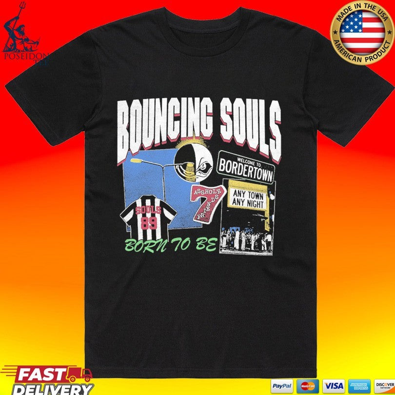 Bouncing Souls Born To Be Collage T-shirt Unisex T-shirt, Sweatshirt, Hoodie, Long Sleeve Tee - T-Shirt, Sweatshirt, Hoodie