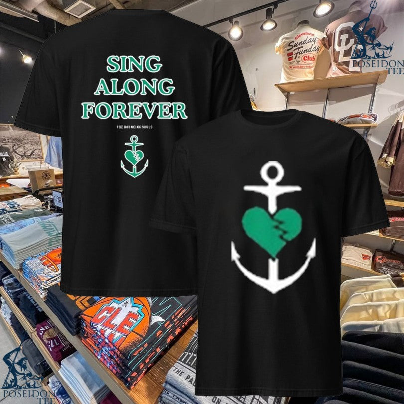 Bouncing Souls Sing Along Forever T-shirt Unisex T-shirt, Sweatshirt, Hoodie, Long Sleeve Tee - T-Shirt, Sweatshirt, Hoodie