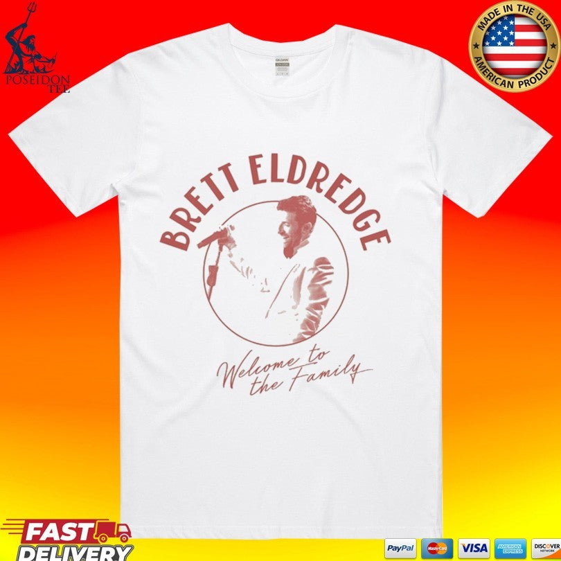 Brett Eldredge Welcome To The Family T-shirt Unisex T-shirt, Sweatshirt, Hoodie, Long Sleeve Tee - T-Shirt, Sweatshirt, Hoodie