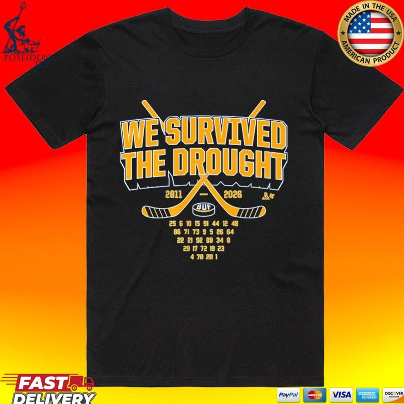 Buffalo Hockey We Survived The Drought 2011 2026 T-shirt Unisex T-shirt, Sweatshirt, Hoodie, Long Sleeve Tee - T-Shirt, Sweatshirt, Hoodie