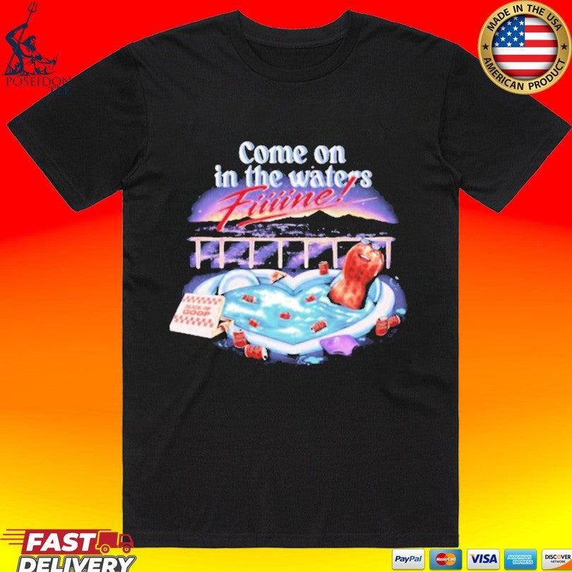 Burnt Peanut Come On In The Waters Fine T-shirt Unisex T-shirt, Sweatshirt, Hoodie, Long Sleeve Tee - T-Shirt, Sweatshirt, Hoodie