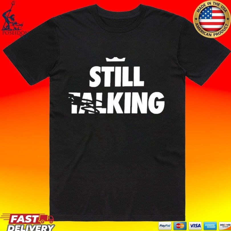 Cameron Heyward Still Talking T-shirt Unisex T-shirt, Sweatshirt, Hoodie, Long Sleeve Tee - T-Shirt, Sweatshirt, Hoodie