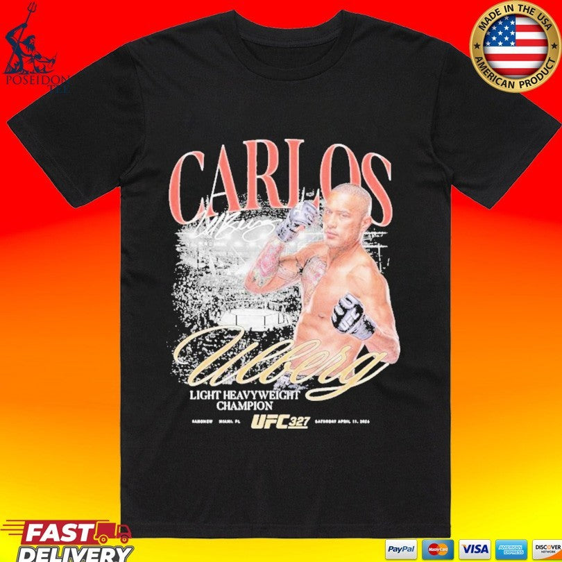 Carlos Ulberg Ufc 327 #andnew Light Heavyweight Champion T-shirt Unisex T-shirt, Sweatshirt, Hoodie, Long Sleeve Tee - T-Shirt, Sweatshirt, Hoodie