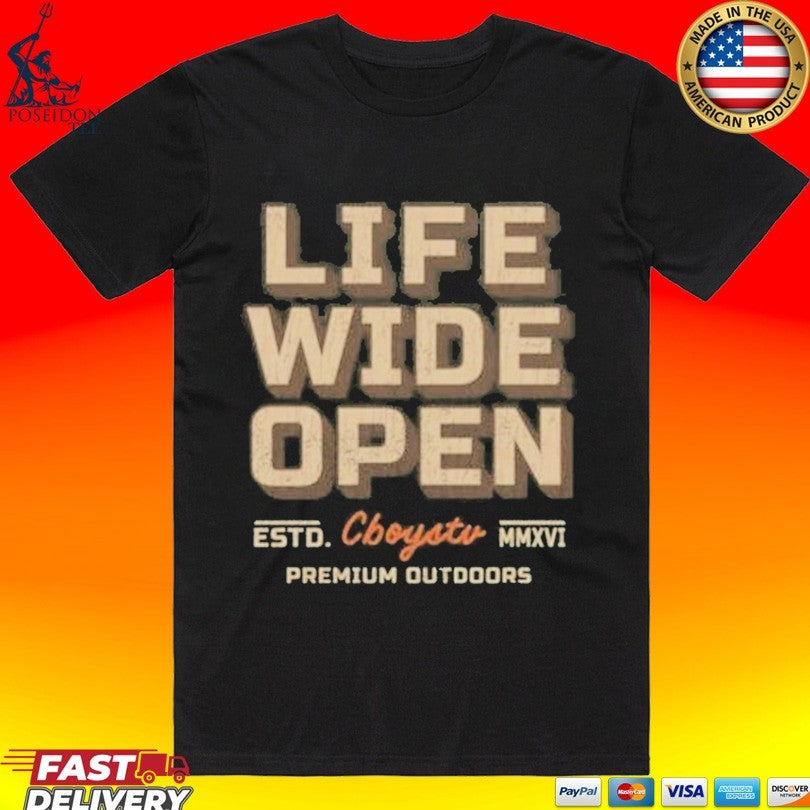 Cboystv Life Wide Open Hunt Camp T-shirt Unisex T-shirt, Sweatshirt, Hoodie, Long Sleeve Tee - T-Shirt, Sweatshirt, Hoodie