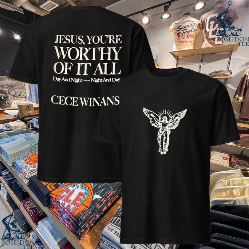 Cece Winans Jesus Youre Of It All Worthy T-shirt Unisex T-shirt, Sweatshirt, Hoodie, Long Sleeve Tee - T-Shirt, Sweatshirt, Hoodie