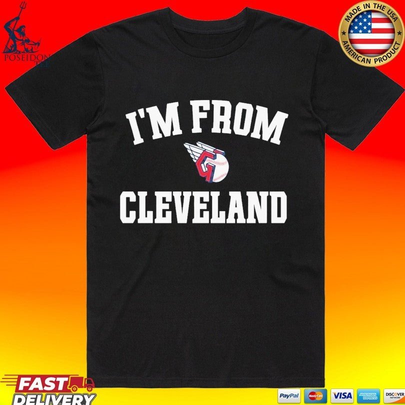 Cleveland Guardians Im From Cleveland T-shirt Unisex T-shirt, Sweatshirt, Hoodie, Long Sleeve Tee - T-Shirt, Sweatshirt, Hoodie