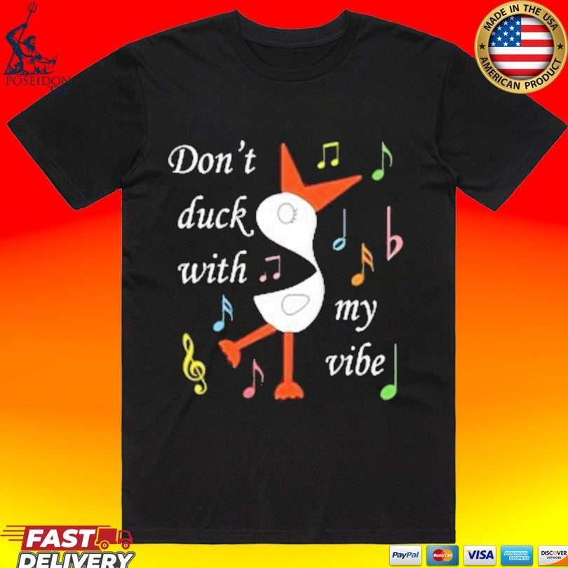 Cloudinary Dont Duck With My Vibe T-shirt Unisex T-shirt, Sweatshirt, Hoodie, Long Sleeve Tee - T-Shirt, Sweatshirt, Hoodie
