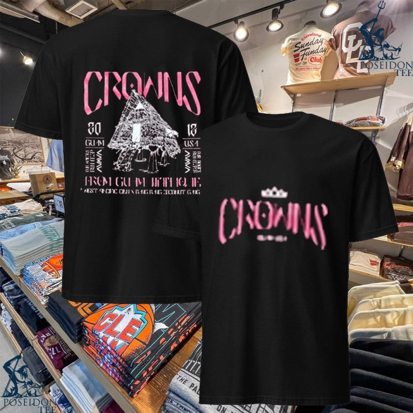 Crowns From Guam Village Origins T-shirt Unisex T-shirt, Sweatshirt, Hoodie, Long Sleeve Tee - T-Shirt, Sweatshirt, Hoodie
