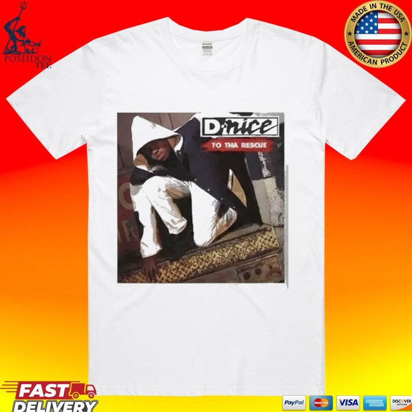 D-Nice To tha Rescue T-shirt Unisex T-shirt, Sweatshirt, Hoodie, Long Sleeve Tee - T-Shirt, Sweatshirt, Hoodie