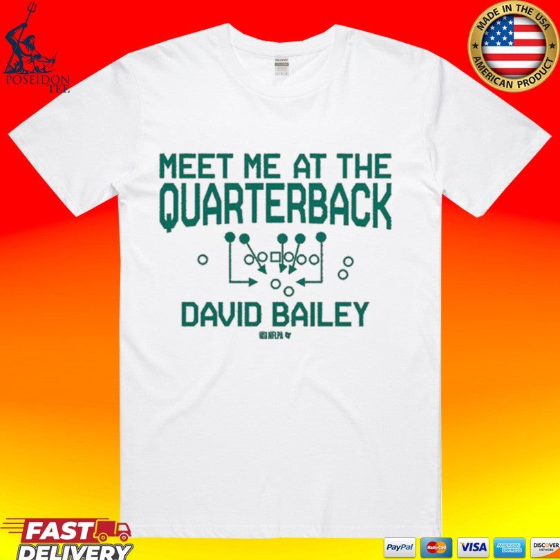 David Bailey Meet Me At The Quarterback T-shirt Unisex T-shirt, Sweatshirt, Hoodie, Long Sleeve Tee - T-Shirt, Sweatshirt, Hoodie