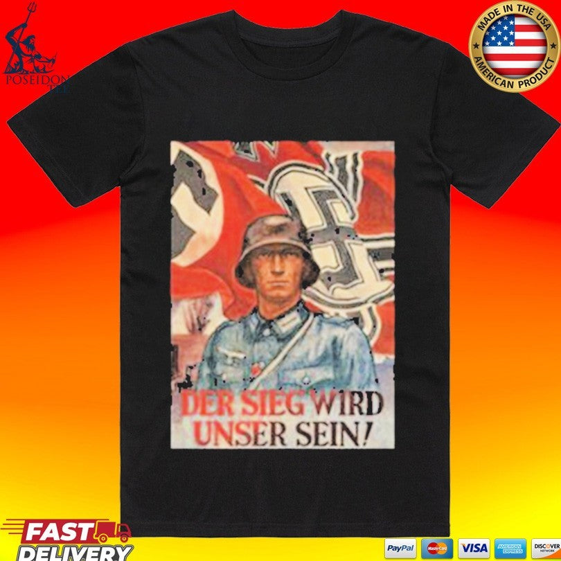 Der Sieg Wird Unser Sein T-shirt Unisex T-shirt, Sweatshirt, Hoodie, Long Sleeve Tee - T-Shirt, Sweatshirt, Hoodie