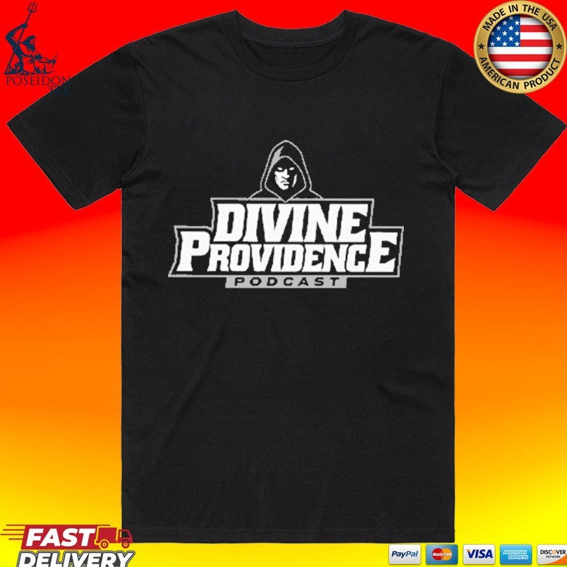 Divine Providence Podcast T-shirt Unisex T-shirt, Sweatshirt, Hoodie, Long Sleeve Tee - T-Shirt, Sweatshirt, Hoodie