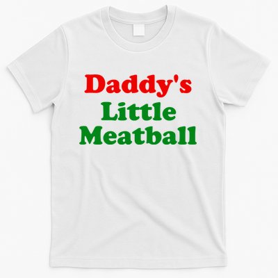 Daddys Little Meatball Funny Italian Joke T-Shirt - T-Shirt, Sweatshirt, Hoodie