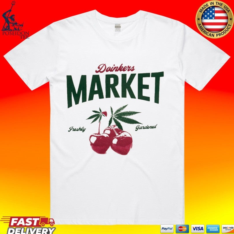 Doinkers Market Freshly Gardened T-shirt Unisex T-shirt, Sweatshirt, Hoodie, Long Sleeve Tee - T-Shirt, Sweatshirt, Hoodie