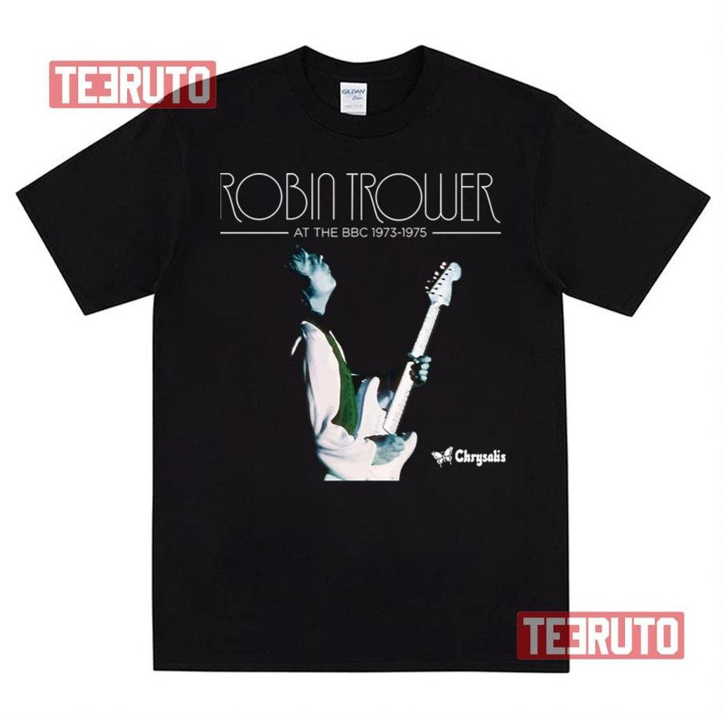 Robin Trower At The Bbc 1973 1975 Unisex T-Shirt - T-Shirt, Sweatshirt, Hoodie