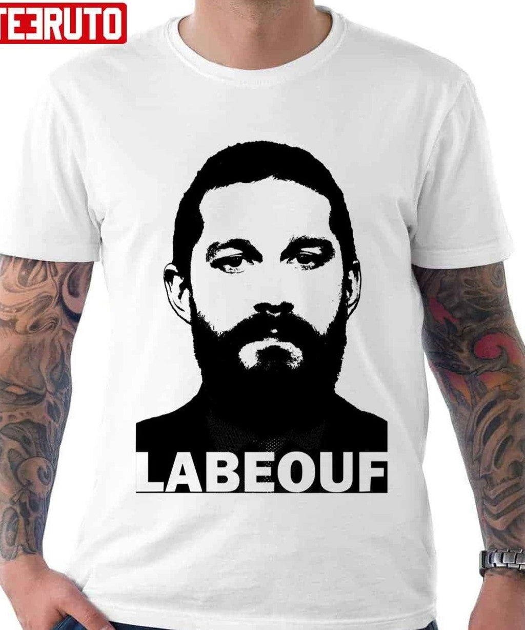 Shia Labeouf Unisex T-shirt - T-Shirt, Sweatshirt, Hoodie
