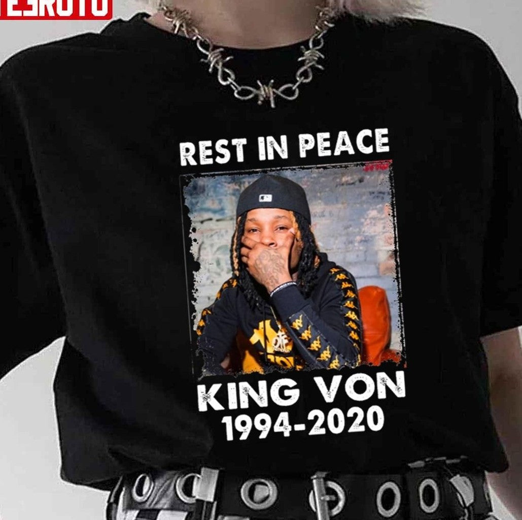 Rest In Peace King Von 1994 2020 Unisex T-Shirt - T-Shirt, Sweatshirt, Hoodie