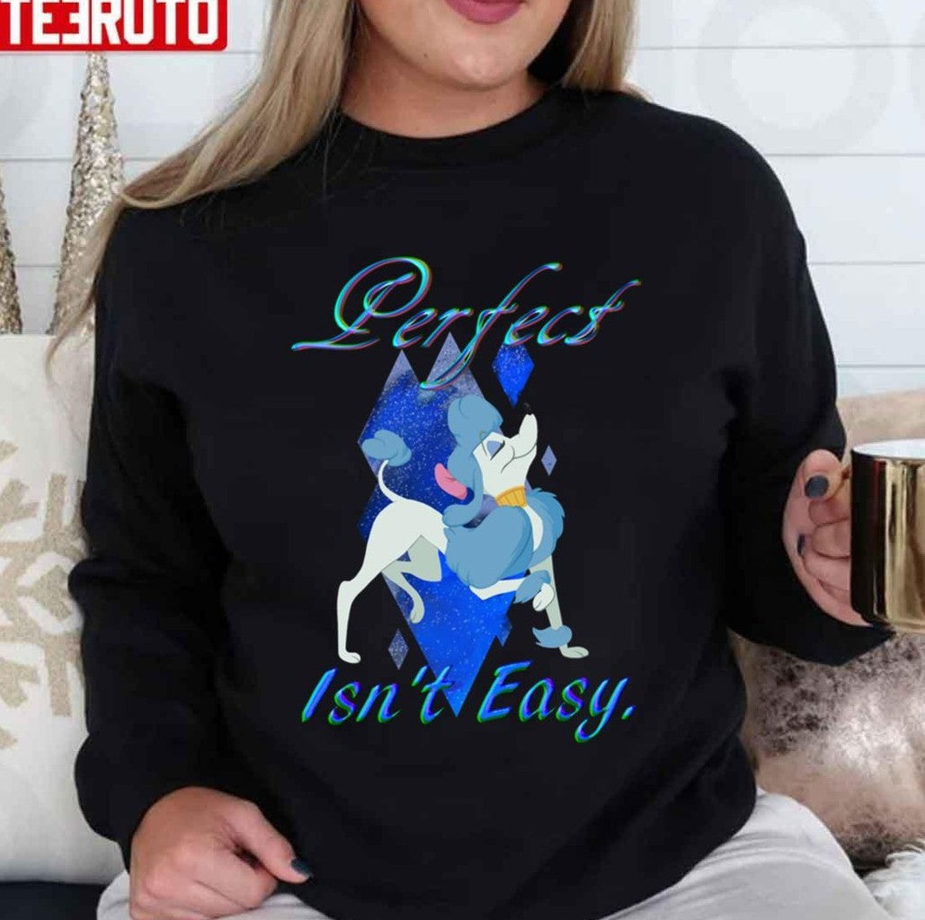 Perfect Isn't Easy Unisex Sweatshirt - T-Shirt, Sweatshirt, Hoodie