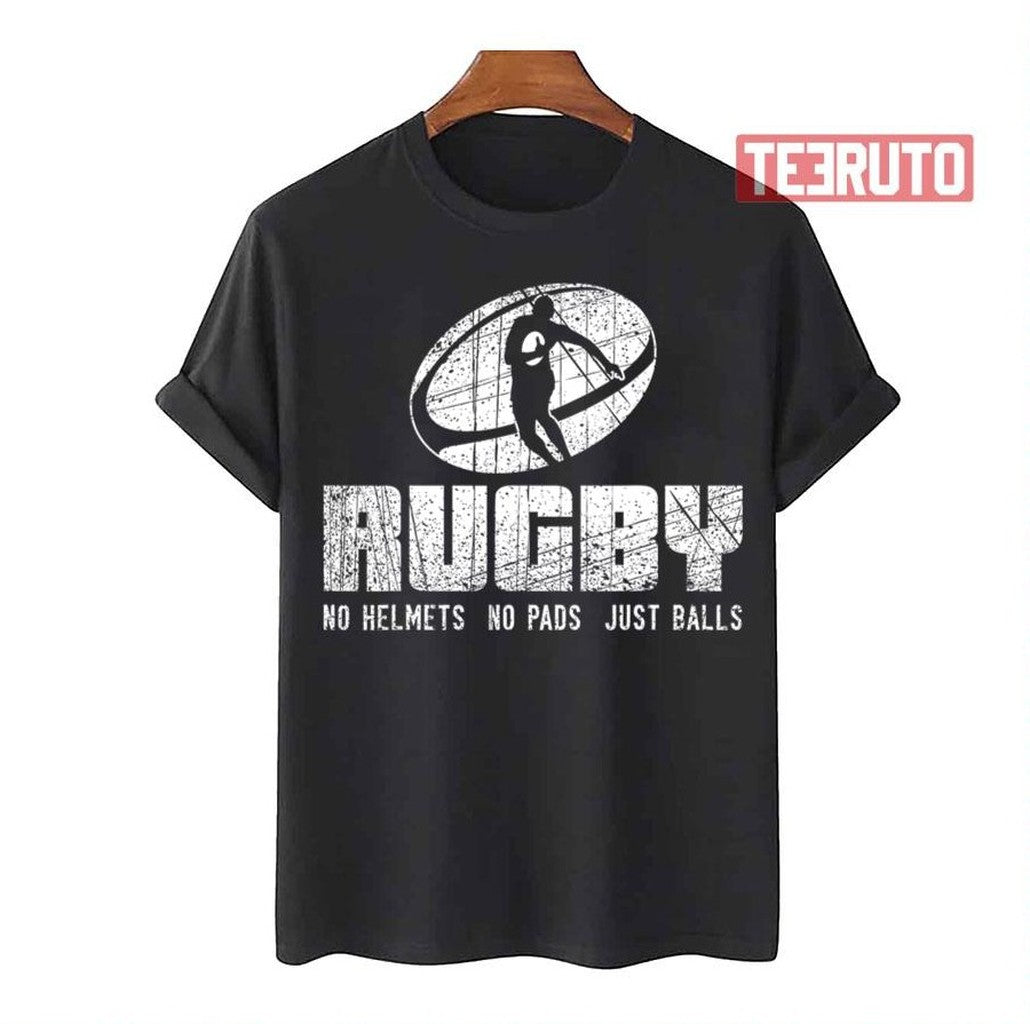 No Helmet No Pads Just Balls Funny Rugby Quote Unisex T-Shirt - T-Shirt, Sweatshirt, Hoodie