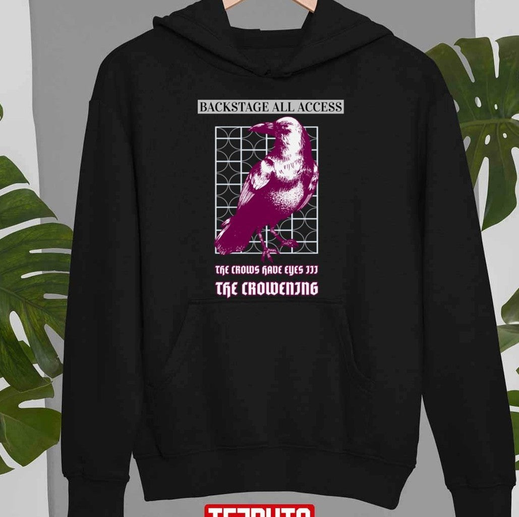 Schitts Creek The Crows Have Eyes 3 The Crowening Backstage Access Crew Tee Moira Rose T S Unisex T-Shirt - T-Shirt, Sweatshirt, Hoodie
