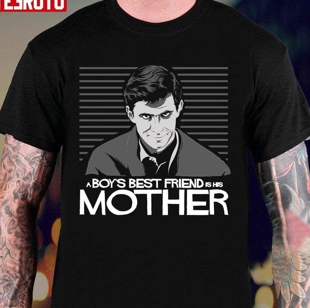 Psycho Funny Boys Best Friend Is His Mother Unisex T-Shirt - T-Shirt, Sweatshirt, Hoodie