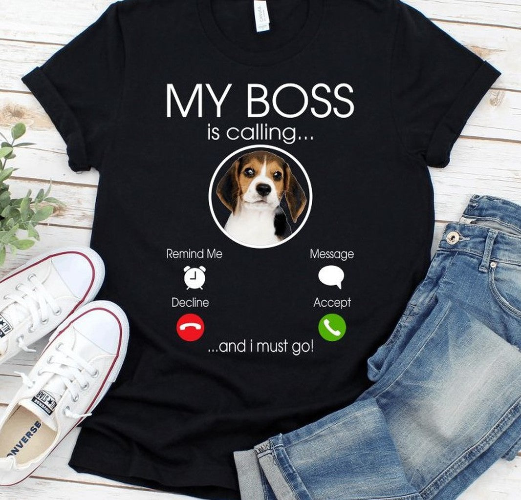 My Boss Is Calling Unisex T-Shirt - T-Shirt, Sweatshirt, Hoodie