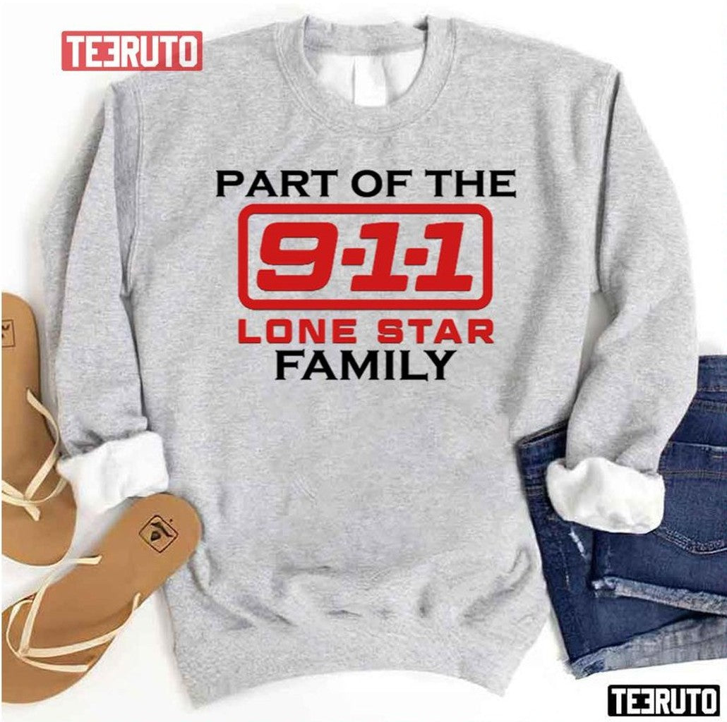 Part Of The 911 Lone Star Family Unisex Sweatshirt - T-Shirt, Sweatshirt, Hoodie