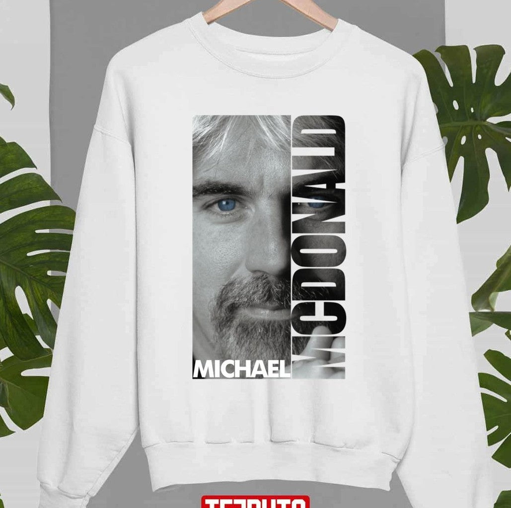 Portrait Of Mcdonald Michael Mcdonald Unisex Sweatshirt - T-Shirt, Sweatshirt, Hoodie