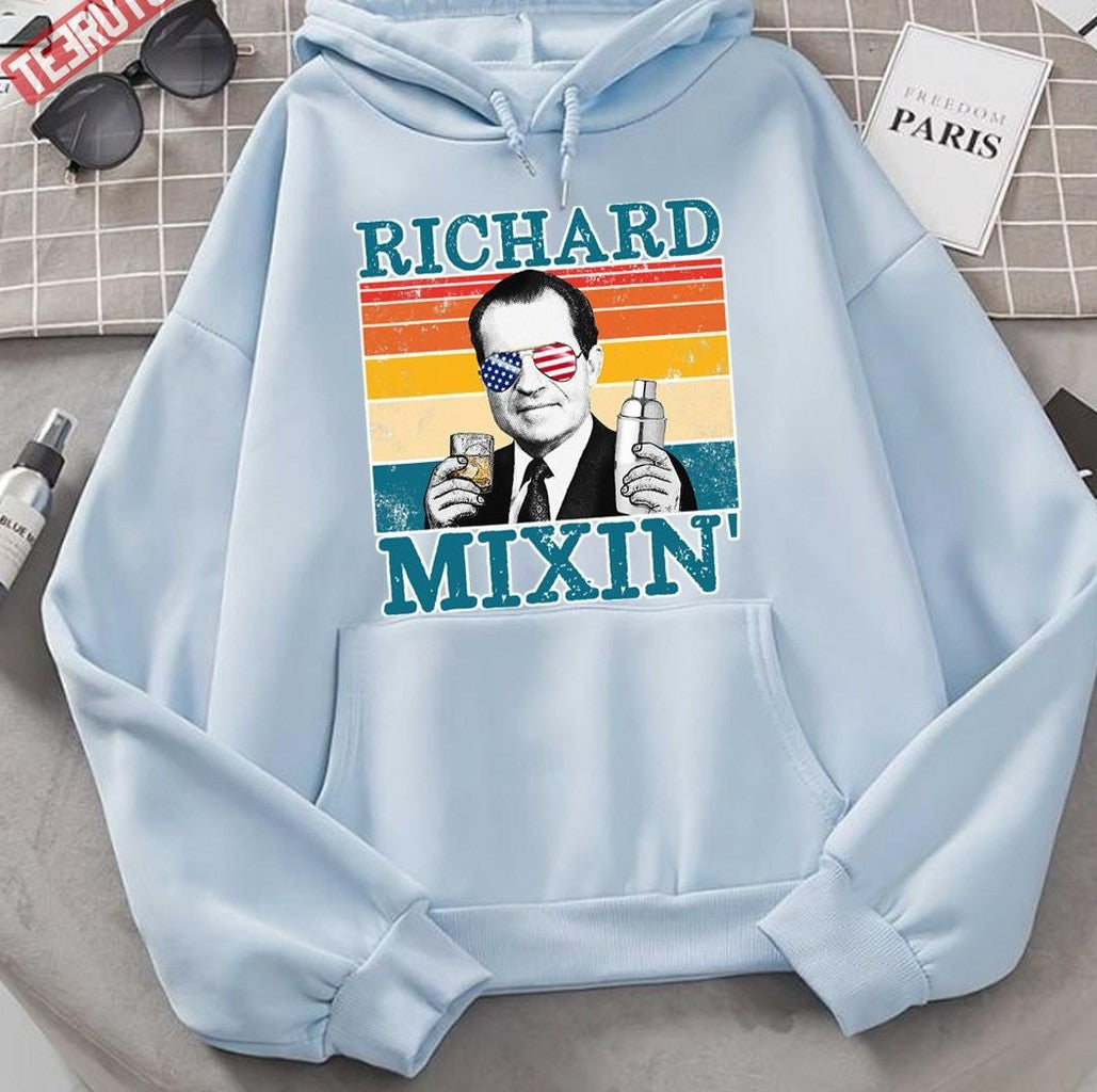 Richard Mixin' Patriotic Retro Richard Nixon Unisex Hoodie - T-Shirt, Sweatshirt, Hoodie