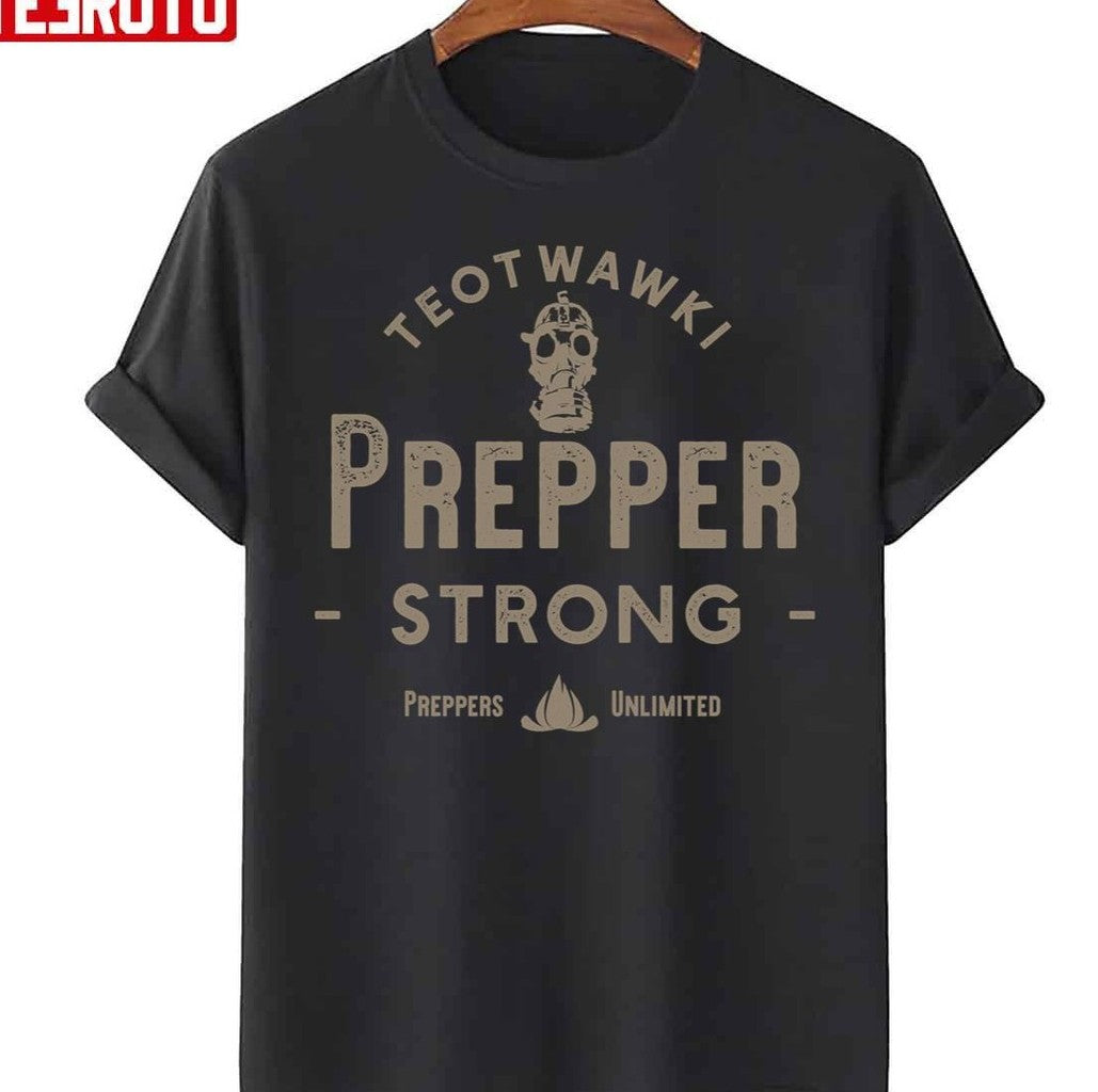 Prepper Strong Unisex T-Shirt - T-Shirt, Sweatshirt, Hoodie