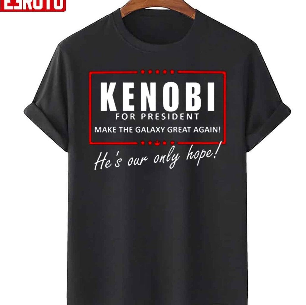 Obi Wan Kenobi For President Unisex T-Shirt - T-Shirt, Sweatshirt, Hoodie