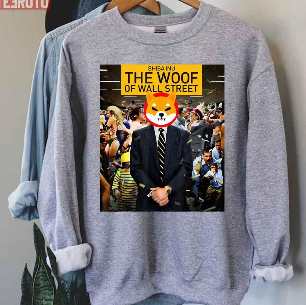 Shiba Inu Hodl To The Moon The Woof Of The Wall Street Meme Crypto Unisex Sweatshirt - T-Shirt, Sweatshirt, Hoodie