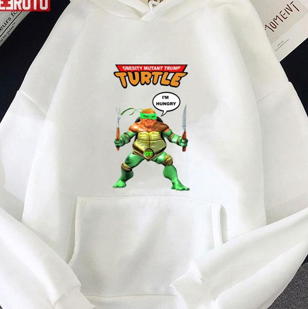 Obesity Mutant Trump Turtle I'm Hungry Donald Trump Unisex Hoodie - T-Shirt, Sweatshirt, Hoodie