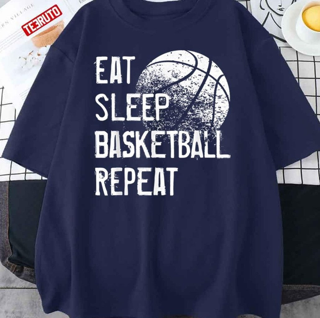 Quote Eat Sleep Basketball Repeat Unisex T-Shirt - T-Shirt, Sweatshirt, Hoodie