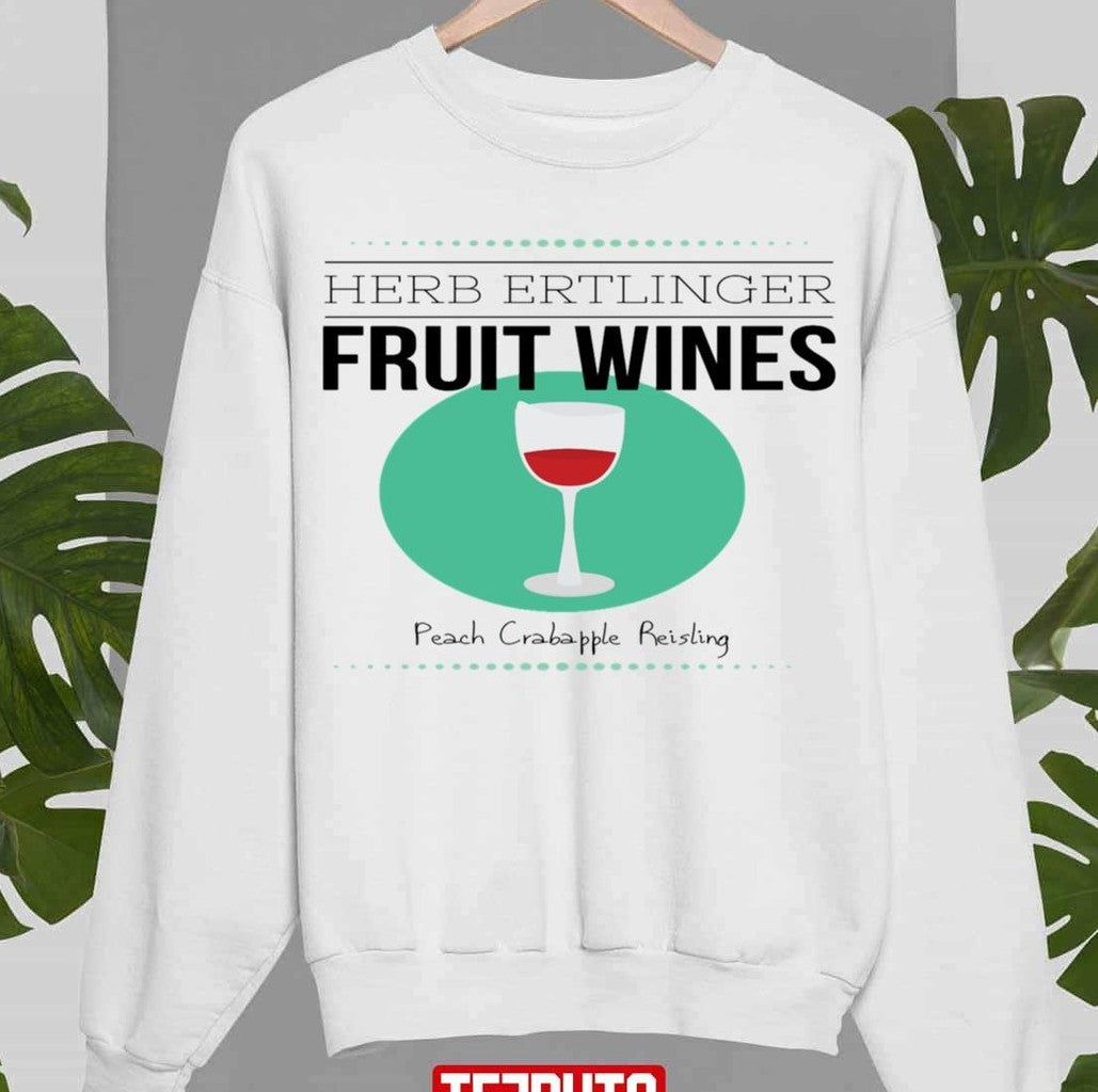 Schitts Creek Herb Ertlinger Fruit Wine Tee Moira Rose Fan Art Sweatshirt - T-Shirt, Sweatshirt, Hoodie