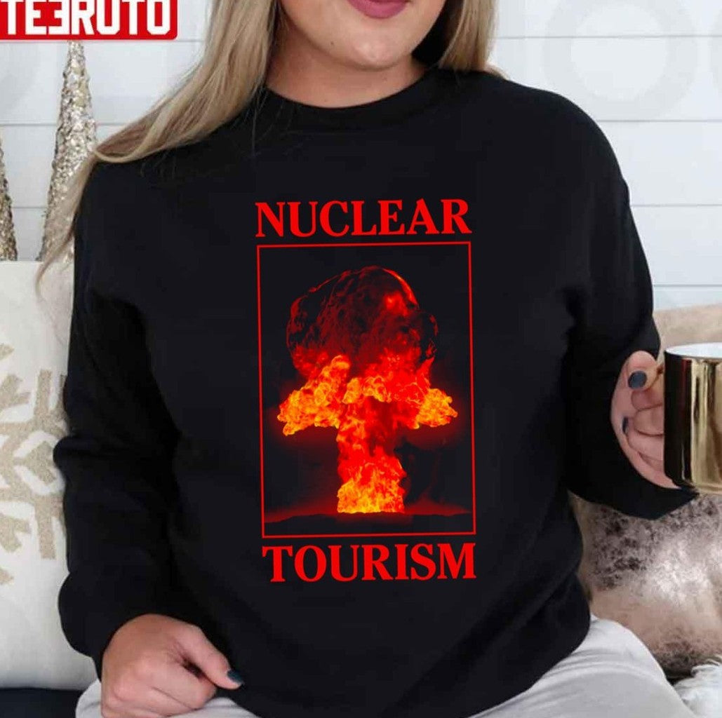 Nuclear Tourism Red Design World War Unisex Sweatshirt - T-Shirt, Sweatshirt, Hoodie
