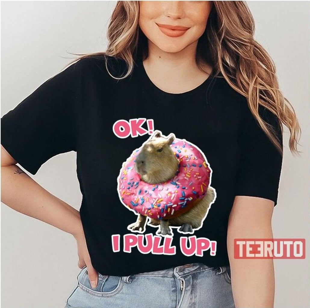 Ok I Pull Up Capybara Donut Funny Happybara Lesbian Capybara Is My Spirit Animal Cute Capybara In Unisex T-Shirt - T-Shirt, Sweatshirt, Hoodie
