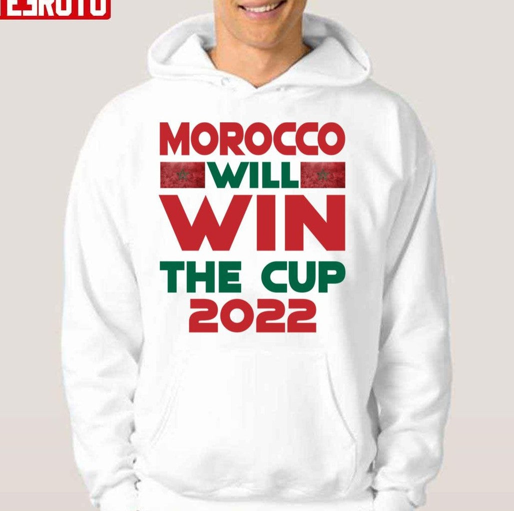 Morocco Will Win The Cup 2022 Unisex Hoodie - T-Shirt, Sweatshirt, Hoodie