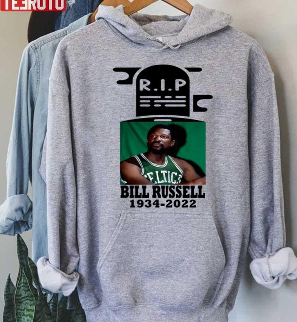 Rip Bill Russell The Celtics Legend 1934 2022 Unisex Hoodie - T-Shirt, Sweatshirt, Hoodie