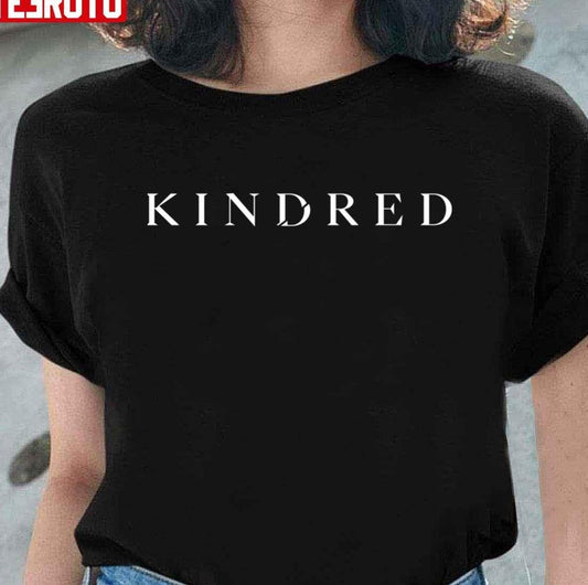 2022 Tv Show Kindred Text Unisex T-Shirt - T-Shirt, Sweatshirt, Hoodie
