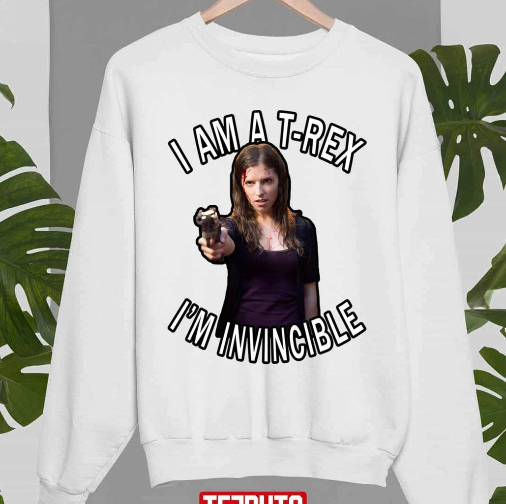 Anna Kendrick I Am A T-Rex I'm Invincible Unisex Sweatshirt - T-Shirt, Sweatshirt, Hoodie